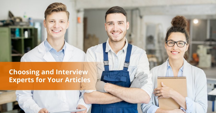 Choosing and Interviewing Experts for Your Articles